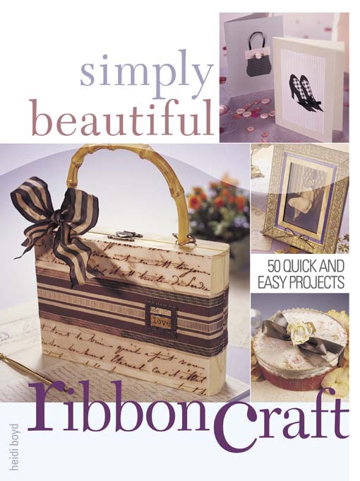 Title details for Simply Beautiful Ribboncraft by Heidi Boyd - Available